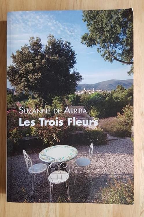 Les Trois Fleurs – Suzanne de Arriba (Broché), Livres, Romans, Enlèvement