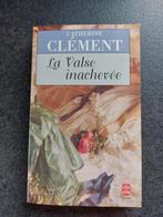 La valse inachevée - Catherine Clément, Catherine Clément, Ophalen of Verzenden, Europa overig, Zo goed als nieuw