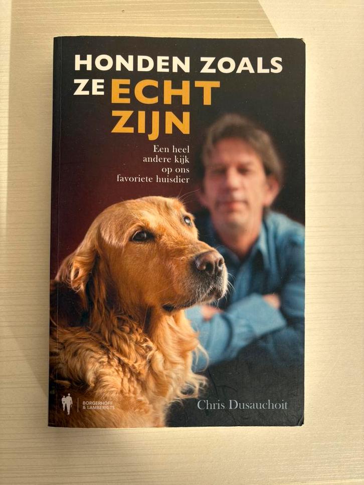 Chris Dusauchoit - Honden zoals ze echt zijn, Boeken, Natuur, Ophalen of Verzenden