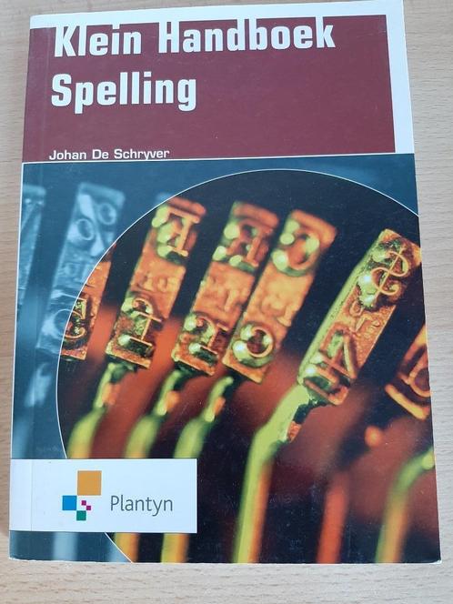 Klein handboek spelling- Johan De Schryver - Plantyn, Boeken, Studieboeken en Cursussen, Nieuw, Hogeschool, Ophalen