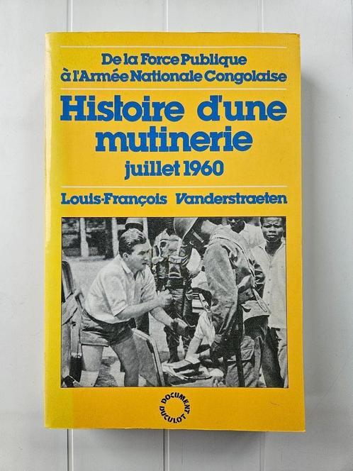 Histoire d'une mutinerie : de la force publique à l'armée na, Livres, Histoire & Politique, Utilisé, Enlèvement ou Envoi