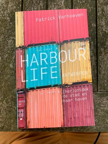Patrick Verhoeven - Harbour Life Antwerpen, Boeken, Reisgidsen, Europa, Patrick Verhoeven, Ophalen of Verzenden, Zo goed als nieuw