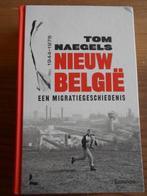 Tom Naegels "Nieuw België" Een migratiegeschiedenis., Boeken, Geschiedenis | Nationaal, Ophalen, Nieuw