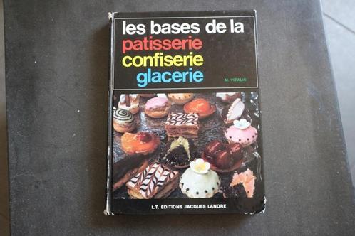 Les Bases de la pâtisserie, confiserie, glacerie, Boeken, Kookboeken, Ophalen of Verzenden