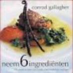 Neem 6 ingrediënten 100 slimme recepten Conrad Gallagher, Ophalen of Verzenden, Zo goed als nieuw