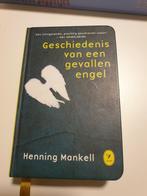 Henning Mankell - De geschiedenis van een gevallen engel, Boeken, Ophalen of Verzenden, Zo goed als nieuw, Henning Mankell