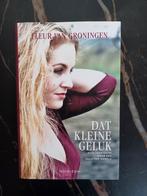 Fleur Van Groningen - Dat kleine geluk, Boeken, Ophalen of Verzenden, Zo goed als nieuw