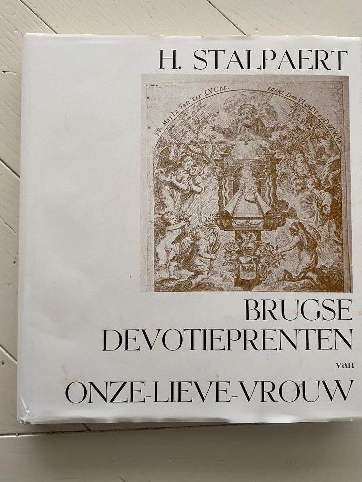 H. Stalpaert, Brugse devotieprenten van O-L-V, Boeken, Geschiedenis | Stad en Regio, Zo goed als nieuw, Ophalen of Verzenden