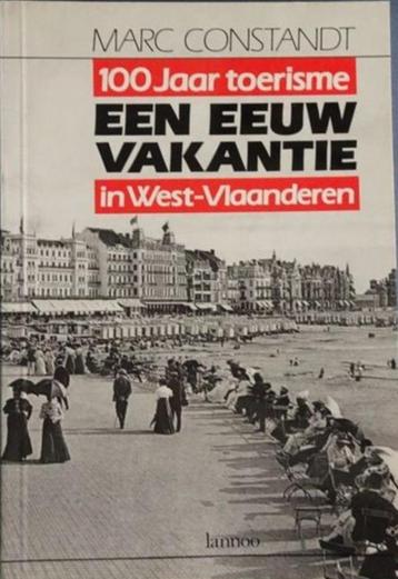 Een eeuw vakantie. 100 Jaar toerisme in West-Vlaanderen beschikbaar voor biedingen