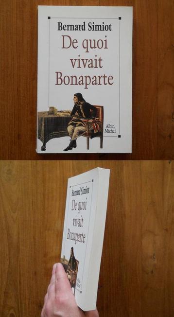 De quoi vivait Bonaparte (Bernard Simiot) - Napoléon Empire beschikbaar voor biedingen