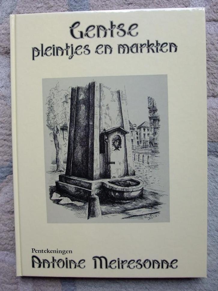 HC Antoine Meiresonne: Gentse pleintjes en markten - NIEUW!, Boeken, Geschiedenis | Stad en Regio, Nieuw, 20e eeuw of later, Ophalen of Verzenden