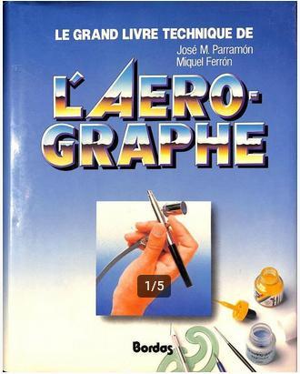 Le Grand Livre Technique de l'Aérographe – M. Parramon., Livres, Technique, Utilisé, Autres sujets/thèmes, Enlèvement ou Envoi