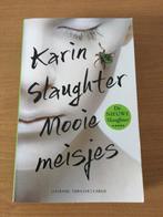 Karin Slaughter - Mooie meisjes - Thriller, Boeken, Ophalen of Verzenden, Zo goed als nieuw