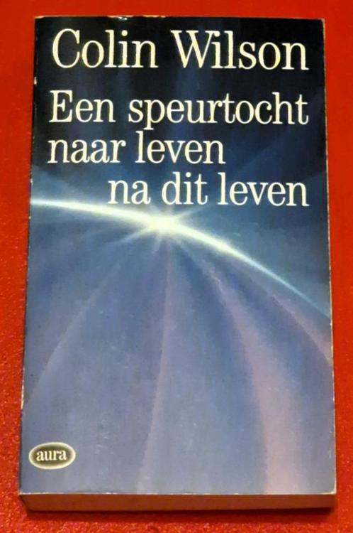 Colin Wilson - Een Speurtocht Naar Leven Na Dit Leven, Boeken, Filosofie, Gelezen, Wijsbegeerte of Ethiek, Ophalen of Verzenden