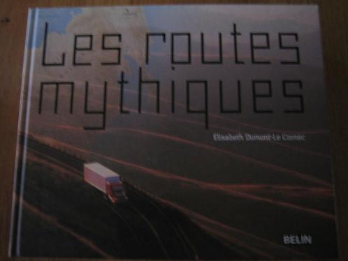 LES ROUTES MYTHIQUES. E. DUMONT-LE COMEC., Livres, Guides touristiques, Comme neuf, Guide ou Livre de voyage, Enlèvement ou Envoi