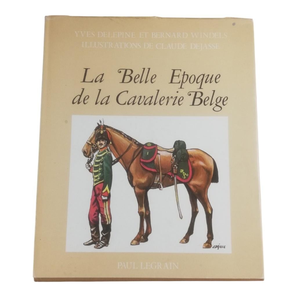 La Belle Époque de la Cavalerie belge, Livres, Enlèvement ou Envoi, Avant 1940, Utilisé, Armée de terre