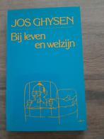 Jos Ghysen: Bij leven en welzijn, Ophalen of Verzenden, Zo goed als nieuw