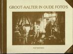 Groot-Aalter in oude foto's DEEL 1, Boeken, Gelezen, Ophalen of Verzenden