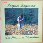 LP Jacques Raymond - Aan Jou ... En Vlaanderen, Cd's en Dvd's, Pop, Gebruikt, Ophalen of Verzenden