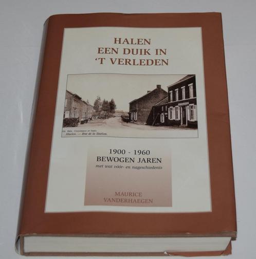 Halen. Een duik in 't verleden . 1900 - 1960 Bewogen jaren, Boeken, Biografieën, Zo goed als nieuw, Overige, Ophalen of Verzenden