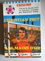 Christian PIOT - Les mains d'or, Livres, Sport de ballon, Raymond Arets, Enlèvement, Utilisé