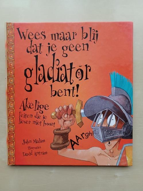 Wees maar blij dat je geen Gladiator bent!, Boeken, Kinderboeken | Jeugd | 10 tot 12 jaar, Gelezen, Fictie, Ophalen of Verzenden