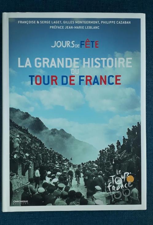 Jours de fête - La grande histoire du tour de France, Livres, Livres de sport, Comme neuf, Course à pied et Cyclisme, Enlèvement ou Envoi