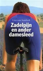 Zadelpijn en ander damesleed Liza Van Sambeek 304 blz, Boeken, Romans, Ophalen of Verzenden, Zo goed als nieuw