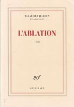 L' ablation Récit Tahar Ben Jelloun, Boeken, Europa overig, Tahar Ben Jelloun, Nieuw, Ophalen of Verzenden