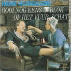 45T: Henk Wijngaard: Gooi nog eens 'n blok op het vuur schat, Cd's en Dvd's, Vinyl | Nederlandstalig, Ophalen of Verzenden, Gebruikt