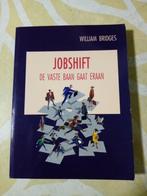 JOBSHIFT : DE VASTE BAAN GAAT ERAAN (William Bridges), Ophalen of Verzenden