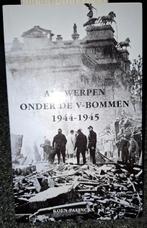 Antwerpen onder de V-bommen 1944-1945, Boeken, Ophalen of Verzenden, Tweede Wereldoorlog, Gelezen, Algemeen