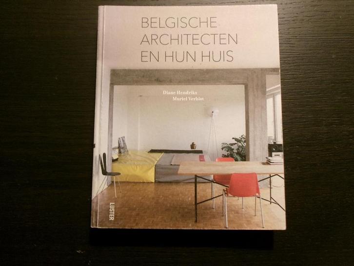Belgische architecten en hun huis  D. Hendrikx/M. Verbist, Boeken, Kunst en Cultuur | Architectuur, Architecten, Ophalen of Verzenden