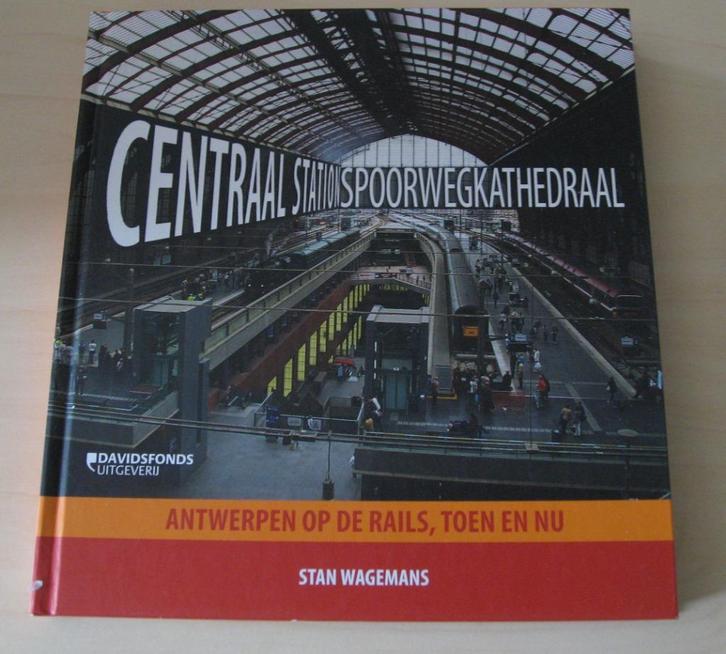 Centraal Station Spoorwegkathedraal - Antwerpen op de Rails, Boeken, Geschiedenis | Stad en Regio, Zo goed als nieuw, Ophalen of Verzenden