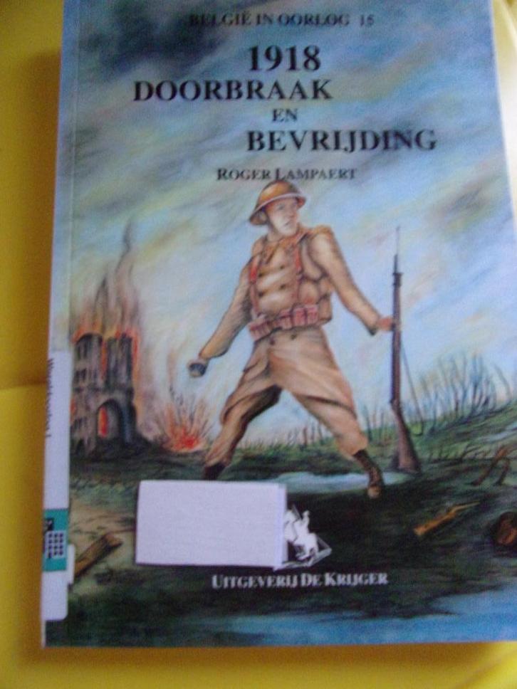 WO 1 : Belgie in oorlog nr 15 : 1918 Doorbraak en Bevrijding, Boeken, Oorlog en Militair, Zo goed als nieuw, Ophalen of Verzenden