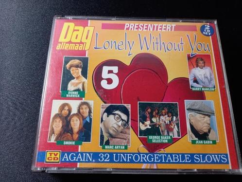 Lonely Without You 5 - Again, 32 Unforgetable Slows, Cd's en Dvd's, Cd's | Pop, Gebruikt, 1980 tot 2000, Ophalen of Verzenden