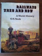 Railways then and now. A world history - O.S. Nock, Livres, O.S. Nock, Utilisé, Enlèvement ou Envoi, Train