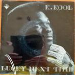 K. Kool-Lucky next time 7'', Gebruikt, 7 inch, Single, Ophalen of Verzenden