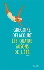 Les quatre saisons de l'été Grégoire Delacourt JC Lattès, Livres, Enlèvement ou Envoi, Utilisé, Europe autre
