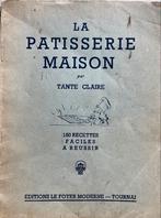 La Pâtisserie maison par Tante Claire - Tournai, Gelezen, Taart, Gebak en Desserts, Éditions modernes Tournai Belgique