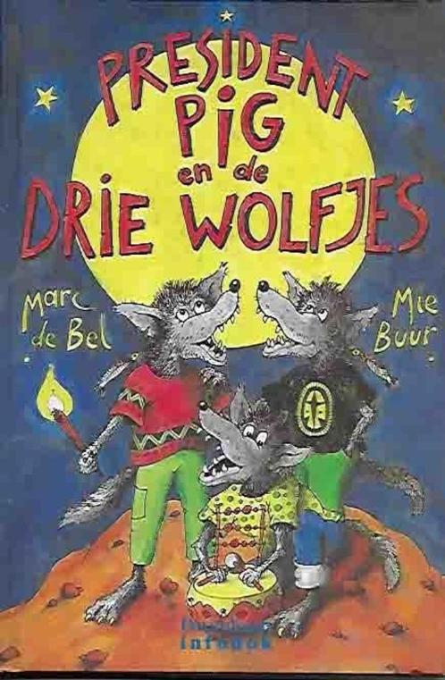 Marc De Bel - President Pig en de drie wolfjes (1995), Livres, Livres pour enfants | Jeunesse | 10 à 12 ans, Neuf, Fiction, Envoi