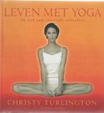 Leven met Yoga - Christy Turlington, Boeken, Ophalen of Verzenden, Zo goed als nieuw