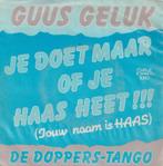 Guus Geluk – Je doet maar of je haas heet / De Doppers-tango, Nederlandstalig, Gebruikt, Ophalen of Verzenden, 7 inch