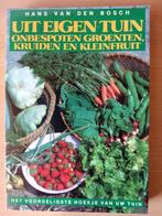 Uit eigen tuin: onbespoten groenten, kruiden en kleinfruit, Gelezen, Hans van den bosch, Ophalen of Verzenden, Moestuin