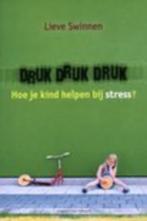 Druk druk druk. Hoe je kind helpen bij stress?, Boeken, Ophalen, Zo goed als nieuw, Lieve Swinnen