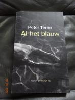 roman Al het blauw van Auteur: Peter Terrin** NIEUW **, Boeken, Nieuw, Ophalen of Verzenden