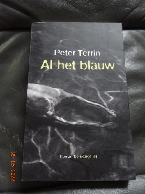 roman Al het blauw van Auteur: Peter Terrin** NIEUW **, Livres, Romans, Neuf, Enlèvement ou Envoi