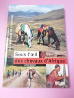 Sous l´oeil des chevaux d 'Afrique, Livres, Récits de voyage, Comme neuf, Afrique, Enlèvement ou Envoi, Bougault