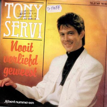 Vinyl, 7"    -   Tony Servi – Nooit Verliefd Geweest beschikbaar voor biedingen
