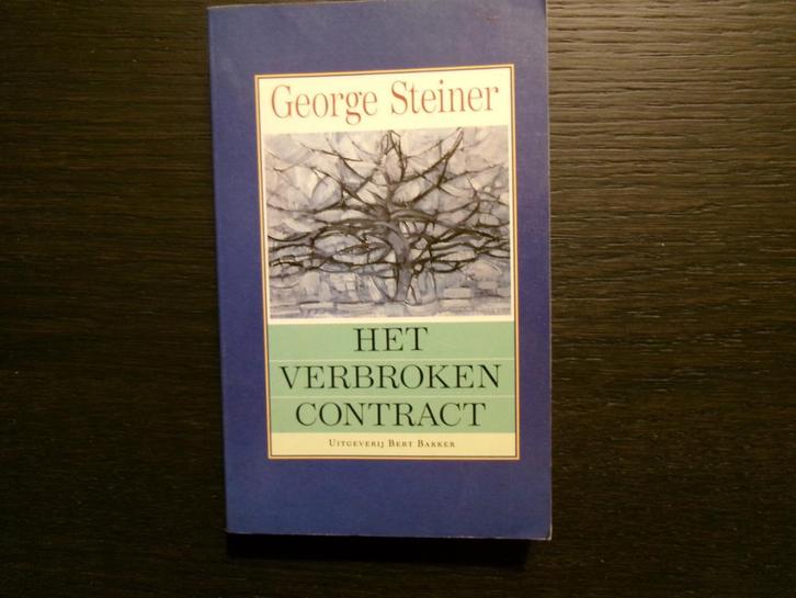 Het verbroken contract  -George Steiner-, Livres, Philosophie, Enlèvement ou Envoi